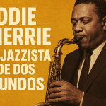 Eddie Cherrie: Un Jazzista de dos mundos