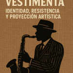 El jazz y su vestimenta: identidad, resistencia y proyección artística