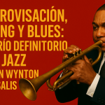 Improvisación, Swing y Blues: El Trío definitorio del Jazz según Wynton Marsalis