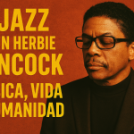 El jazz según Herbie Hancock: música, vida y humanidad