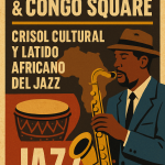 Nueva Orleans y Congo Square: crisol cultural y latido africano del jazz