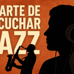 El Arte de Escuchar Jazz