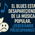 El blues está desapareciendo de la música popular. ¿Deberíamos preocuparnos?