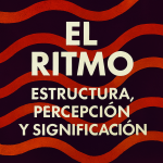 El Ritmo: Estructura, Percepción y Significación