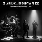De la improvisación colectiva al solo: el surgimiento de la voz individual en el jazz.