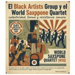 El Black Artists Group y el World Saxophone Quartet: colectividad, forma y resistencia sonora