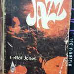 Los Grandes del Jazz: La música negra en un país blanco, de LeRoi Jones